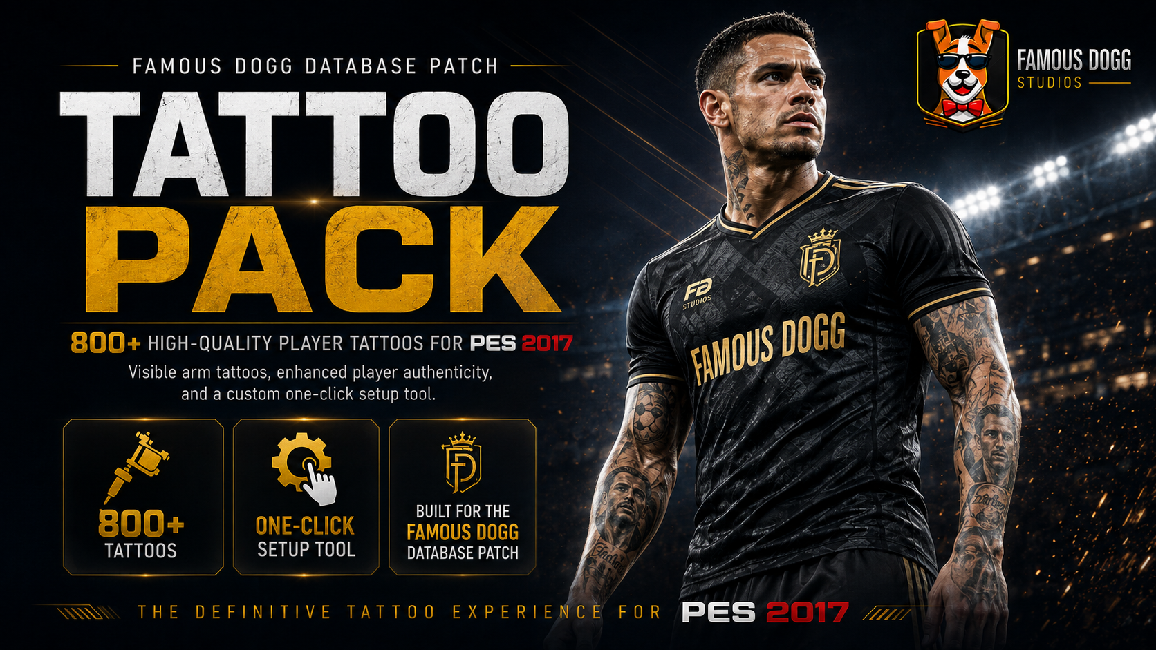 Famous Dogg Tattoo Pack for PES 2017, showing 800 plus high-quality player tattoos and the one-click setup tool